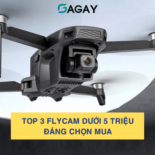 Top 3 flycam tốt nhất dưới 5 triệu đáng chọn mua