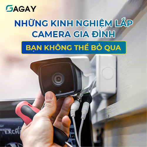 Những kinh nghiệm lắp camera gia đình bạn không thể bỏ qua