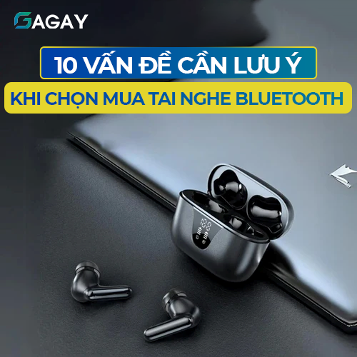 10 vấn đề cần lưu ý khi chọn mua tai nghe bluetooth