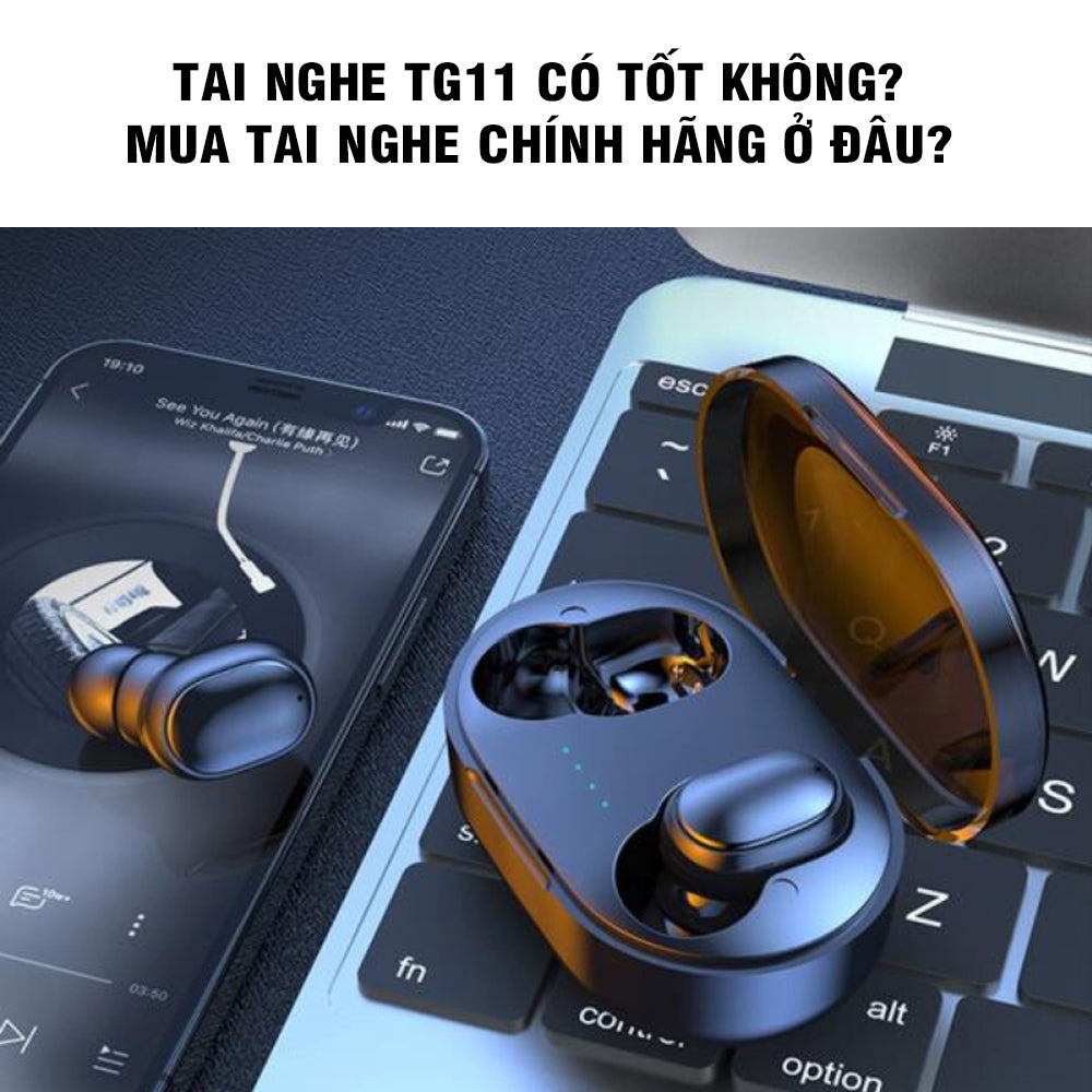 Tai nghe TG11 có tốt không? Mua tai nghe chính hãng ở đâu? – Gagay shop